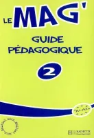 Le Mag 2 Guide pedagogique - книга для учителя