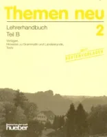 Themen Neu 2 Lehrerhandbuch Teil B - книга для учителя Часть B Themen Neu 2 Lehrerhandbuch Teil B - книга для учителя Часть B