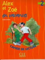 Alex et Zoe 2 Alex et Zoe en vacances - книга для чтения