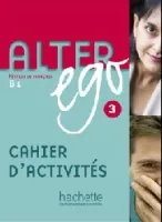 Alter Ego 3 Cahier d'activites - тетрадь