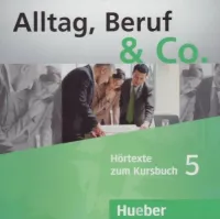 Alltag, Beruf & Co 5 Kursbuch CD - аудиодиск Alltag, Beruf & Co 5 Kursbuch CD - аудиодиск