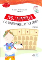 Ivo, Caramella e il viaggio nell'antica Roma + R - книга для чтения