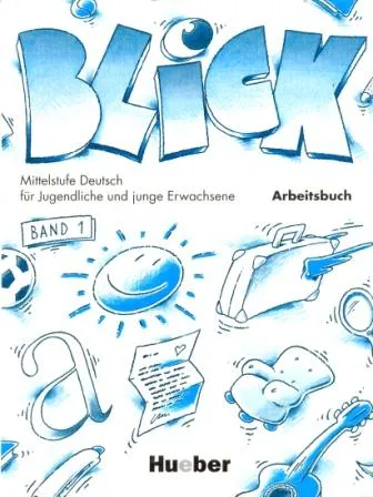 Blick 1 Arbeitsbuch - тетрадь Blick 1 Arbeitsbuch - тетрадь