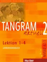 Tangram Aktuell 2 Lektion 1-4 Lehrerhandbuch - книга для учителя