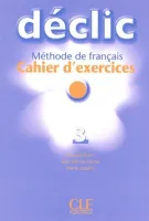 Declic 3 Cahier d'exercices +D - тетрадь с диском Declic 3 Cahier d'exercices +D - тетрадь с диском