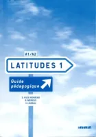 Latitudes 1 Guide pedagogique - книга для учителя