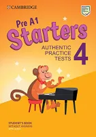 Cambridge English Starters 4 Pre A1 Student's Book without Answers with Audio Practice Tests - тесты