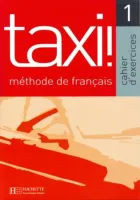 Taxi 1 Cahier d'exercices - тетрадь