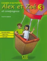 Alex et Zoe 3 2nd Edition Cahier d'activites +D - тетрадь с диском