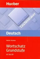 Deutsch Uben-Taschentrainer Wortschatz Grundstufe A1 bis B1 - пособие по грамматике