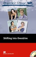 Dawson's Creek 4: Shifting into Overdrive Reader +D Elementary Level - книга для чтения c диском