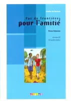 Atelier De Lecture: Pas De Frontiere Pour L'Amitie A2 + R - книга для чтения с диском
