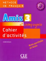 Amis et compagnie 3 Cahier d'exercices - тетрадь