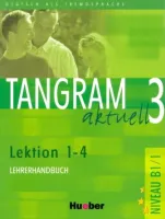 Tangram Aktuell 3 Lektion 1-4 Lehrerhandbuch - книга для учителя