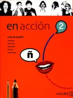En Accion 2 Libro del alumno - учебник En Accion 2 Libro del alumno - учебник