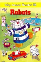 Way Ahead Reader Level 1b Robots - книга для чтения
