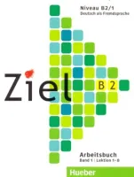 Ziel B2 Arbeitsbuch Band 1 - тетрадь Часть 1