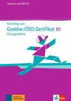 Mit Erfolg zum Goethe-OSD-Zertifikat B1 fur Jugendliche- пособие для подготовки к экзамену для подро