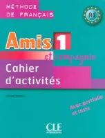 Amis et compagnie 1 Cahier d'exercices - тетрадь