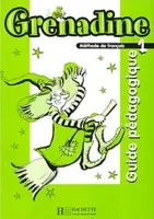 Grenadine 1 Guide pedagogique - книга для учителя