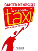 Le Nouveau Taxi 1 Cahier d'exercices - тетрадь