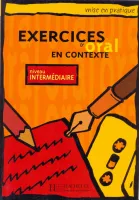 Exercices de Oral en contexte niveau Intermediaire- пособие по устной речи
