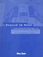 Deutsch im Hotel Gesprache fuhren und Korrespondenz Lehrerhandreichungen - книга для учителя