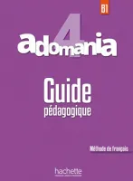 Adomania 4 Guide pédagogique - книга для учителя