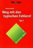 Deutsch Uben 3 Weg mit den typischen Fehlern Teil 1 - пособие по грамматике часть 1 Deutsch Uben 3 Weg mit den typischen Fehlern Teil 1 - пособие по грамматике часть 1