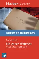 Ganze Wahrheit, Die B1 - книга для чтения