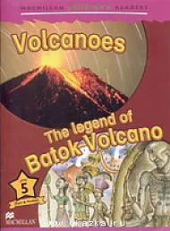 Volcanoes / The Legend of Batok Volcano Reader Level 5 - книга для чтения