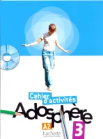 Adosphere 3 Cahier d'activites + CD-Rom - тетрадь с диском