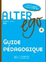 Alter Ego 4 Guide pedagogique - книга для учителя