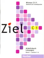 Ziel C1 Arbeitsbuch Losungen Band 1 - ответы к тетради Часть 1