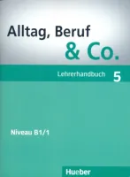 Alltag, Beruf & Co 5 Lehrerhandbuch - книга для учителя Alltag, Beruf & Co 5 Lehrerhandbuch - книга для учителя