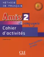 Amis et compagnie 2 Cahier d'exercices - тетрадь
