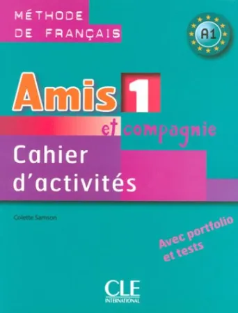 Amis et compagnie 1 Cahier d'exercices - тетрадь