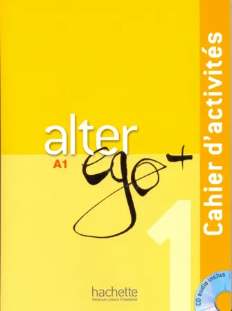 Alter Ego + 1 Cahier d'activites + R - тетрадь с диском