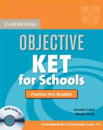 Objective KET for Schools Practice Test Booklet with Key +D- учебник с ответами и диском