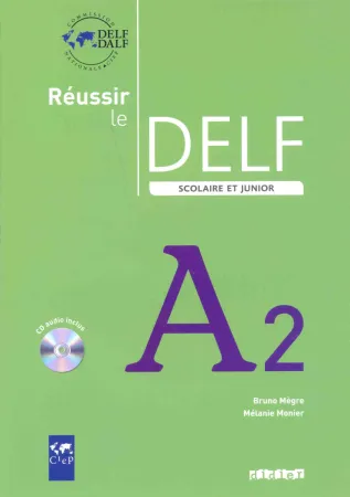 Reussir Le DELF Scolaire et Junior A2+ R - пособие для подготовки в экзаменам