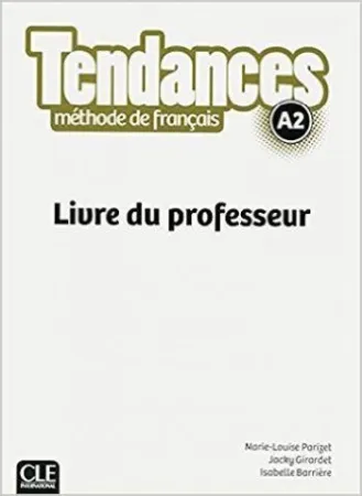 Tendances A2 Livre du professeur - книга для учителя