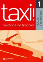 Taxi 1 Cahier d'exercices - тетрадь Taxi 1 Cahier d'exercices - тетрадь