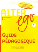 Alter Ego 1 Guide pedagogique - книга для учителя