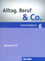 Alltag, Beruf & Co 6 Lehrerhandbuch - книга для учителя