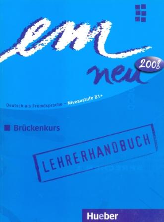 Em neu 2008 Bruckenkurs 3rd Edition Lehrerhandbuch - книга для учителя Em neu 2008 Bruckenkurs 3rd Edition Lehrerhandbuch - книга для учителя