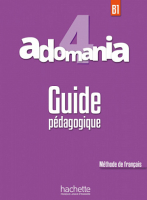 Adomania 4 Guide pédagogique - книга для учителя