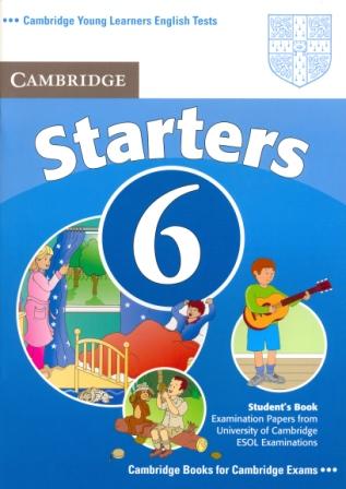 Cambridge Young Learners English Tests 6 Starters Student's Book - учебник Cambridge Young Learners English Tests 6 Starters Student's Book - учебник