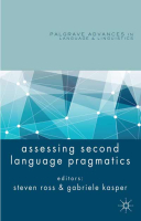 Assessing Second Language Pragmatics Assessing Second Language Pragmatics