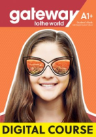 Gateway to the World A1+ Digital Student's Book with Student's App and Digital Workbook Gateway to the World A1+ Digital Student's Book with Student's App and Digital Workbook