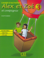 Alex et Zoe 3 2nd Edition Cahier d'activites +D - тетрадь с диском